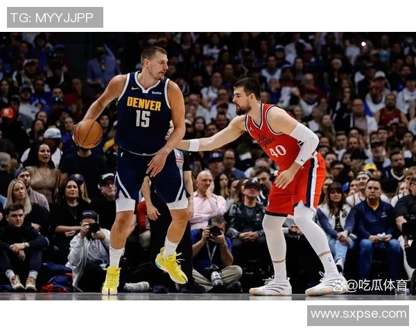 西部快船与掘金激战正酣直播精彩瞬间全程回顾与分析