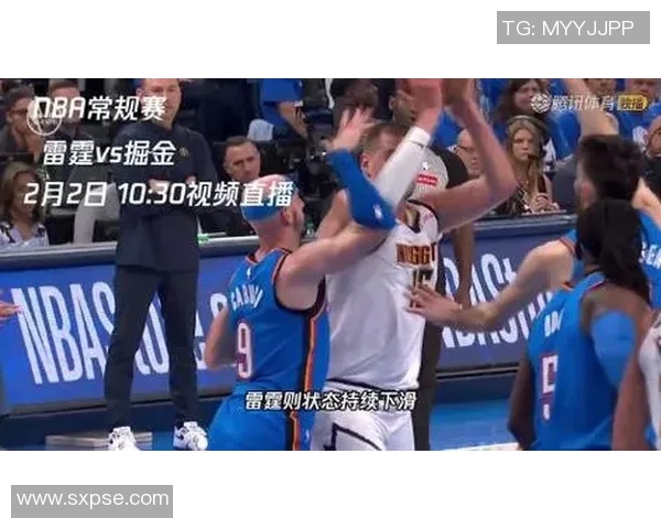 骑士与雷霆精彩对决新浪视频直播全程回顾与精彩瞬间分析